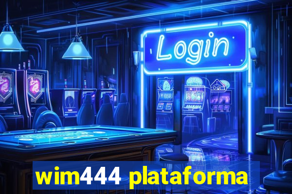 wim444 plataforma